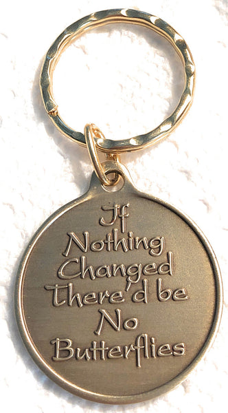 Change Is The Essence of Life Color Butterfly If Nothing Changed Keychain